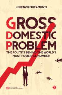 GDPの政治性<br>Gross Domestic Problem : The Politics Behind the World's Most Powerful Number (Economic Controversies)