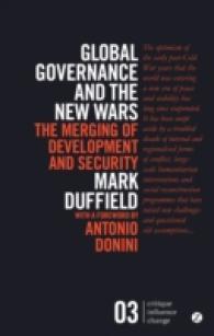 Global Governance and the New Wars : The Merging of Development and Security (Critique Influence Change) （2ND）