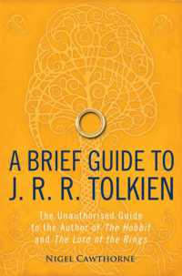 A Brief Guide to J. R. R. Tolkien : A comprehensive introduction to the author of the Hobbit and the Lord of the Rings (Brief Histories)