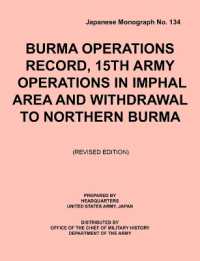 Burma Operations Record : 15th Army Operations in Imphal Area and Withdrawal to Northern Burma (Japanese Monograph, No. 134)