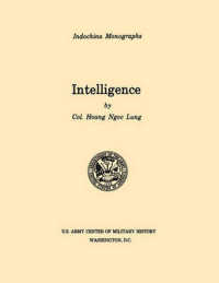 Intelligence (U.S. Army Center for Military History Indochina Monograph Series)