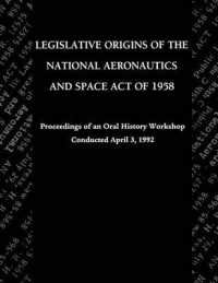 Legislative Origins of the National Aeronautics and Space Act of 1958 : Proceedings of an Oral History Workshop. Monograph in Aerospace History, No. 8