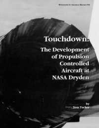 Touchdown : The Development of Propulsion Controlled Aircraft at NASA Dryden. Monograph in Aerospace History, No. 16, 1999.