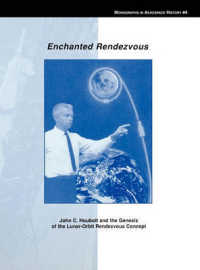 Enchanted Rendezvous : John C. Houbolt and the Genesis of the Lunar-Orbit Rendezvous Concept. Monograph in Aerospace History, No. 4, 1995