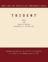Trident : Washington, D.C., 15-25 May 1943 (World War II Inter-Allied Conferences Series)