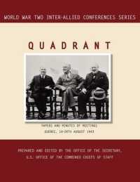 Quadrant : Quebec, 14-24 August 1943 (World War II Inter-Allied Conferences Series)