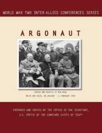 Argonaut : Malta and Yalta, 20 January-11 February 1945 (World War II Inter-Allied Conferences Series)