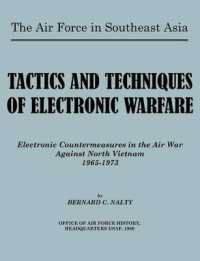 The Air Force in Southeast Asia. Tactics and Techniques of Electronic Warfare : Electronic Countermeasures in the Air War against North Vietnam