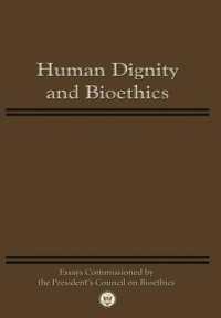 Human Dignity and Bioethics : Essays Commissioned by the President's Council on Bioethics