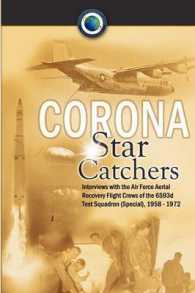 Corona Star Catchers : The Air Force Aerial Recovery Aircrews of the 6593d Test Squadron (Special), 1958-1972