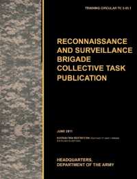 Recconnaisance and Surveillance Brigade Collective Task Publication : The Official U.S. Army Training Circular TC 3-55.1 (June 2011)