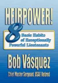 Heirpower! : Eight Basic Habits of Exceptionally Powerful Lieutenants