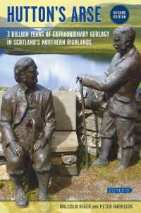 Hutton's Arse : 3 Billion Years of Extraordinary Geology in Scotland's Northern Highlands （2ND）