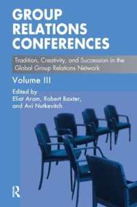 Group Relations Conferences : Tradition, Creativity, and Succession in the Global Group Relations Network (The Group Relations Conferences Series)