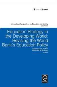 途上国の教育戦略：世銀の教育政策再訪<br>Education Strategy in the Developing World : Revising the World Bank's Education Policy (International Perspectives on Education and Society)