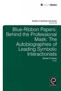 象徴的相互作用論者の自伝<br>Blue Ribbon Papers : Behind the Professional Mask: The Autobiographies of Leading Symbolic Interactionists (Studies in Symbolic Interaction)