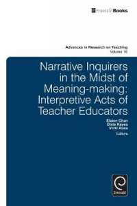 Narrative Inquirers in the Midst of Meaning-Making : Interpretive Acts of Teacher Educators (Advances in Research on Teaching)