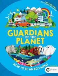 Guardians of the Planet : How to be an Eco-hero -- Hardback