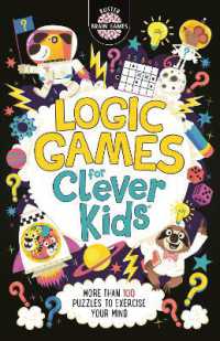 Logic Games for Clever Kids® : More than 100 Puzzles to Exercise Your Mind (Buster Brain Games)
