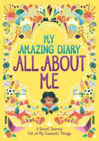 My Amazing Diary All about Me : A Secret Journal Full of My Favourite Things ('all about Me' Diary & Journal Series)