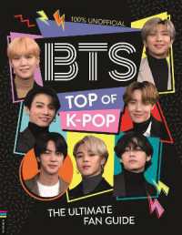 BTS: Top of K-Pop : The Ultimate Fan Guide