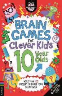 Brain Games for Clever Kids® 10 Year Olds : More than 100 puzzles to boost your brainpower (Buster Brain Games)