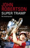 John Robertson : Super Tramp: My Autobiography