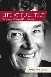 Life at Full Tilt : The Selected Writings of Dervla Murphy (Eland original)