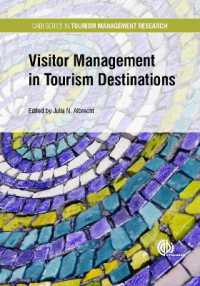 ツーリズムの目的地における来訪者管理<br>Visitor Management in Tourism Destinations (Cabi Series in Tourism Management Research)