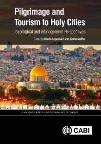 聖地巡礼ツーリズム：イデオロギー的観点と実践的マネジメント<br>Pilgrimage and Tourism to Holy Cities : Ideological and Management Perspectives (Cabi Religious Tourism and Pilgrimage Series)