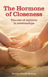 The Hormone of Closeness : The Role of Oxytocin in Relationships