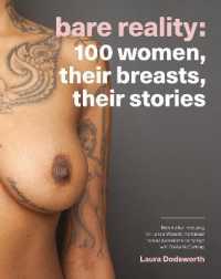 Bare Reality : 100 Women, Their Breasts, Their Stories （2ND）