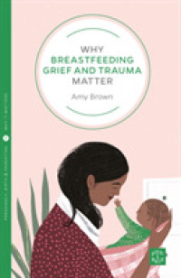 Why Breastfeeding Grief and Trauma Matter (Pinter & Martin Why it Matters)