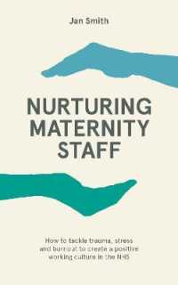 Nurturing Maternity Staff : How to tackle trauma, stress and burnout to create a positive working culture in the NHS