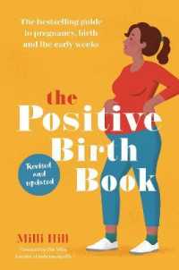 The Positive Birth Book : The bestselling guide to pregnancy, birth and the early weeks （2ND）