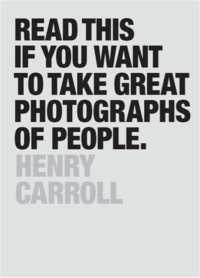 Read This if You Want to Take Great Photographs of People (Read This)