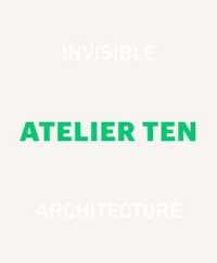 Invisible Architecture : 25 Years of Atelier Ten