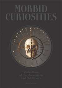 Morbid Curiosities : Collections of the Uncommon and the Bizarre