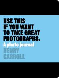 Use This if You Want to Take Great Photographs : A Photo Journal