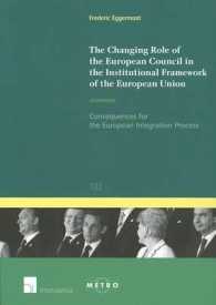 The Changing Role of the European Council in the Institutional Framework of the European Union : Consequences for the European Integration Process (Iu