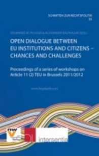 Open Dialogue between EU Institutions and Citizens - Changes and Challenges : Proceedings of a series of workshops on Article 11 (2) TEU in Brussels 2