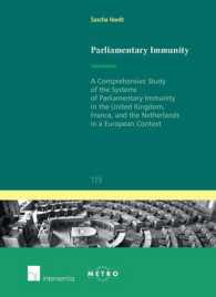 Parliamentary Immunity : A Comprehensive Study of the Systems in Parliamentary Immunity of the United Kingdom, France, and the Netherlands in a Europe