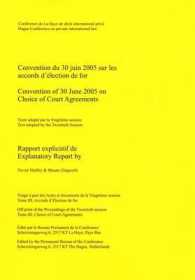 Convention du 30 juin 2005 sur les accords d'election de fo / Convention of 30 June 2005 on Choice of Court Agreements : Rapport explicatif de / Expla （Bilingual）