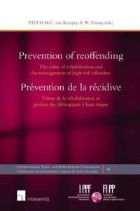 Prevention of Reoffending : The Value of Rehabilitation and the Management of High Risk Offenders (International Penal and Penitentiary Foundation) --