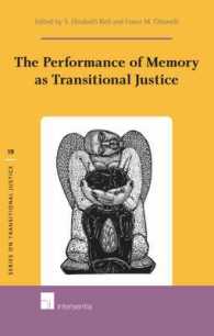 The Performance of Memory as Transitional Justice (Series on Transitional Justice)