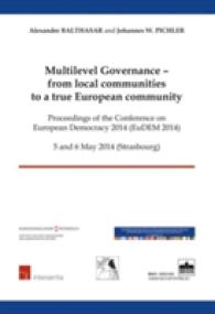 Multilevel Governance - from Local Communities to a True European Community : Proceedings of the Conference on European Democracy 2014 5 and 6 May 201