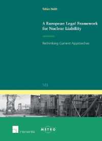 A European Legal Framework for Nuclear Liability : Rethinking Current Approaches (Ius Commune: European and Comparative Law Series)
