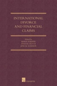 International Divorce and Financial Claims : The Common Law Clash with Civil Law -- Hardback