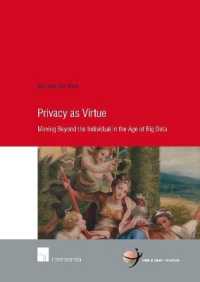 Privacy as Virtue : Moving Beyond the Individual in the Age of Big Data (Human Rights Research Series)