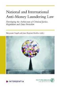 National and International Anti-Money Laundering Law : Developing the Architecture of Criminal Justice, Regulation and Data Protection